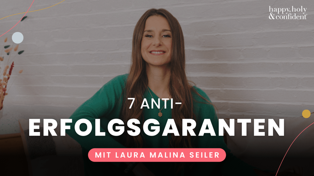 7 Anti-Erfolgsgaranbten - Laura Seiler Podcast Header