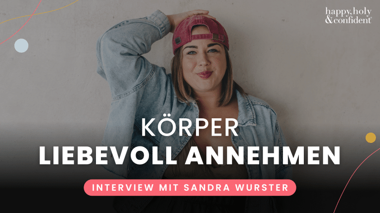 #397 Podcast: Den Körper in Liebe annehmen – Interview mit Sandra Wurster