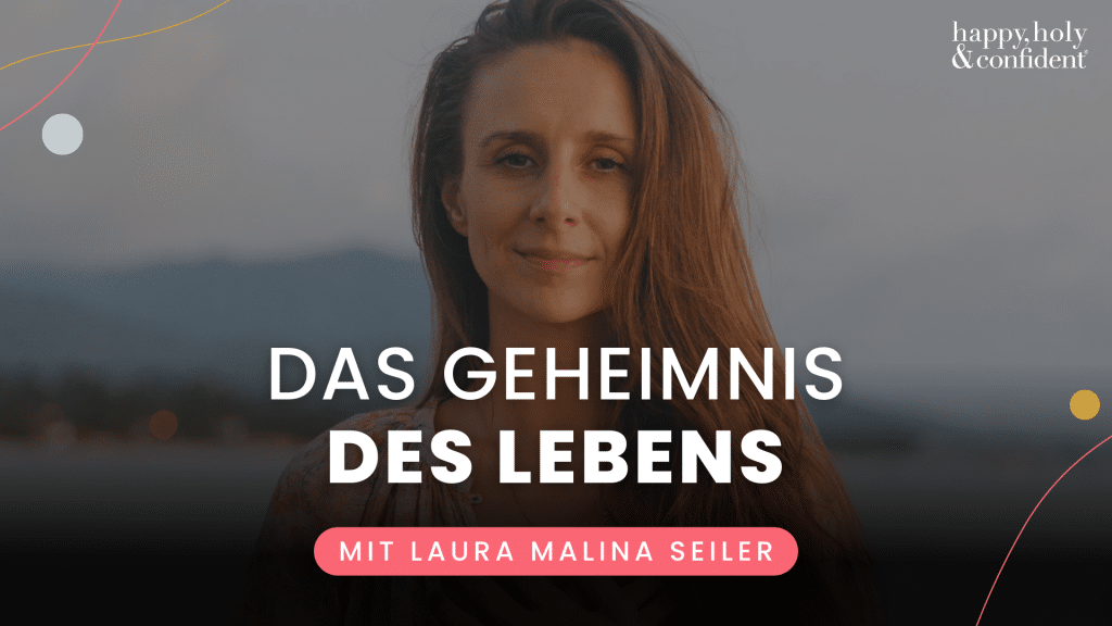 Das Geheimnis des Lebens – Laura Seiler Podcast Header